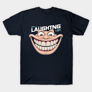 The laughing t-shirt T-Shirt